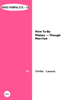 Basic Pamphlet 19 - 'How To Be Happy -- Though Married' (pamphlet cover).